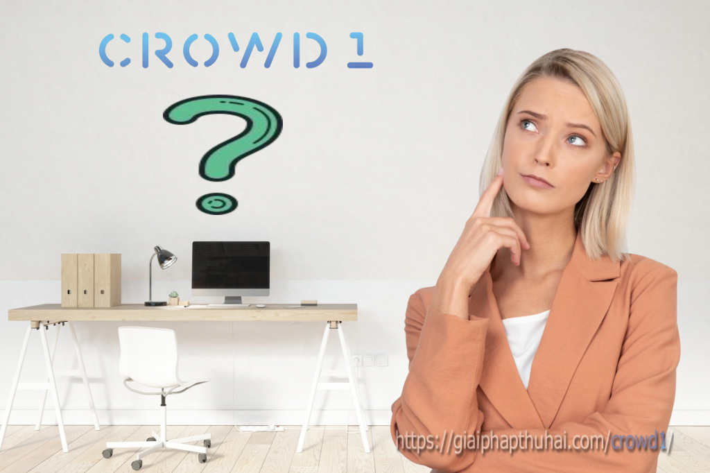 Dự án Crowd1 là gì? Hiểu đúng về Crowd1?